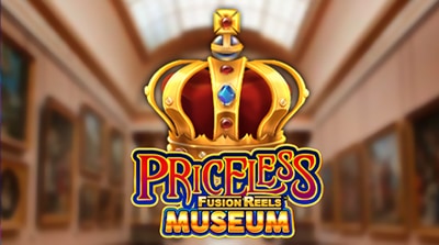 Priceless Museum Fusion Reels
